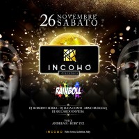 INCOHO DISCOTECA GALATINA - 26 NOVEMBRE RAINBOLL PARTY  - EVENTI SALENTO