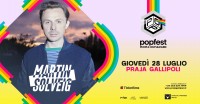 Praja Gallipoli - Martin Solveig | PopFest 28 Luglio - Eventi Salento