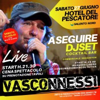 Vasconnessi + Dj Set - Hotel Ristorante Baia Del Pescatore Luglio - Eventi Salento 