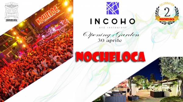 INAUGURAZIONE GIARDINI INCOHO • LUNEDI 30 APRILE • NOCHELOCA