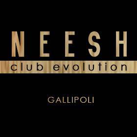 NEESH GALLIPOLI - DISCOTECA - SALENTO