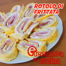 Rotolo di frittata ripieno di formaggio e prosciutto - video ricetta Eleonora in Cucina - Eventi Salento